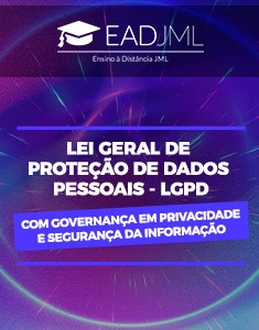 LGPD - LEI GERAL DE PROTEÇÃO DE DADOS - COM GOVERNANÇA EM PRIVACIDADE E SEGURANÇA DA INFORMAÇÃO